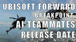Breakpoint AI Teammates RELEASE DATE and new Live Event!- Footage from Ubisoft Forward