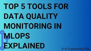 Top 5 Tools for Data Quality Monitoring in MLOps Explained