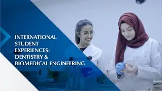 International Student Experiences: Dentistry & Biomedical Engineering