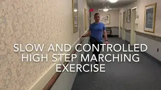 Slow and controlled high step marching exercise to improve balance