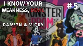 I Know Your Weakness, Devil | Damien & Vicky (part 3) - Monster Prom #5