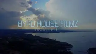 Byrd House Filmz Drone Reel [SHOT BY: Byrd House Filmz]