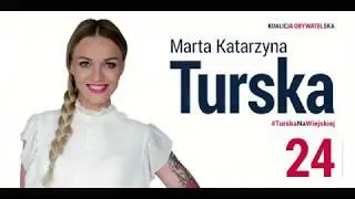 Marta Katarzyna Turska - Spot Wyborczy 2019