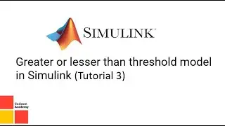 Greater or lesser than threshold model in simulink (Tutorial 3)