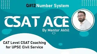 CSAT ACE - CAT Level CSAT Coaching for UPSC Civil Service Prelims|Number System Question 12