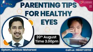 Parenting Tips for Healthy Eyes || Eye Care || Eye Health || Abhinav Maharwal