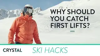 Ski Hacks | Why You Should Catch First Lifts | Crystal Ski Holidays