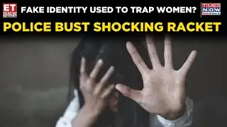 &lsquo;Trap Women&rsquo; Racket Uncovered | AIMIM Connection Under Probe? | Breaking News | ET Now