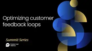 Optimizing customer feedback loops | Product-Led Summit Amsterdam 2022