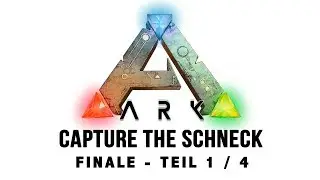 Das Finale | Teil 1 / 4 ★ ARK: CAPTURE THE SCHNECK ★ #033 [Gameplay German | Deutsch]