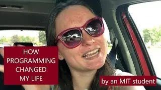 HOW PROGRAMMING CHANGED MY LIFE | from an MIT student