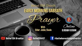 Early Morning Prayer Service @Bethel SDA Brooklyn NY