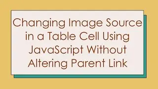 Changing Image Source in a Table Cell Using JavaScript Without Altering Parent Link