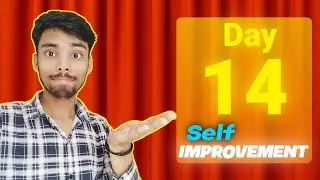 Day 14 of My Self Improvement Journey | Slow But Steady Growth