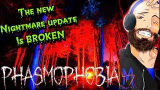 [Phasmophobia] The NEW Nightmare Update Is ABSOLUTELY BROKEN (Edited)