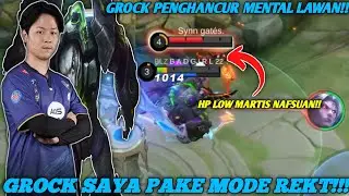 GROCK PENGHANCUR MENTAL LAWAN BOSS!!! GROCK SAYA PAKAI MODE REKT, AUTO GA BISA FARM MUSUHNYA - MLBB