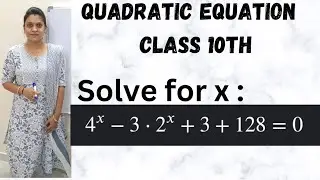 Solve X : 4x-3(2x+3)+128=0 | Quadratic Equations | class 10th | CBSE | NCERT | Important |