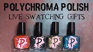 Polychroma Polish - Live Swatching Through Gifts