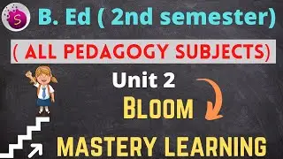 Blooms mastery learning / b. ed / all pedagogy subject / start to study / 2nd semester