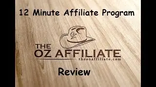 The 12 Minute Affiliate Program - Review