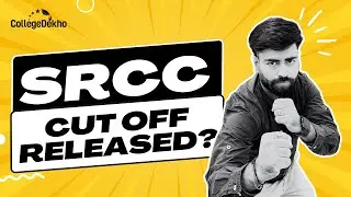 SRCC Expected Cut Off 2024 | CUET Cut-Offs for SRCC, University Of Delhi | CollegeDekho