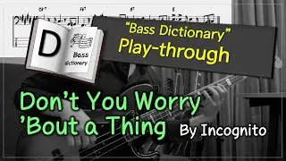 [Bass Dictionary] Playthrough - Don't You Worry 'Bout A Thing -Incognito- Cover Bass with bass TABs