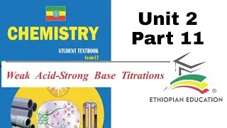 Ethiopian Grade 12 Chemistry Unit_2 p_11 Weak acid Strong base Titration