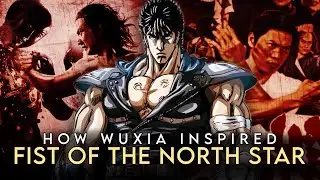 How Wuxia Inspired Fist of the North Star | TitanGoji Reviews