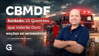 Concurso CBMDF Soldado: 25 Questões que Valerão Ouro | Informática com Leonardo Vasconcelos