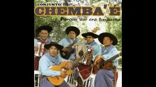 Los Chemba-e - Hermanos Chamameceros