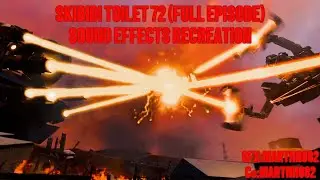 Skibidi toilet 72 (full episode) sound effects recreation
