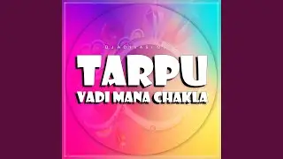 Tarpu - Vadi Mana Chakla