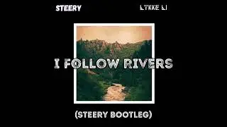 Lykke Li - I Follow Rivers (Steery DnB Bootleg)