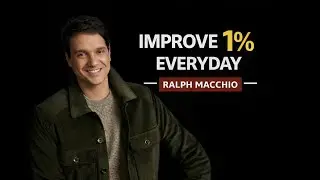 Improve 1% Everyday &ndash; The Daily Discipline That Will Change Your Life Forever | Ralph Macchio