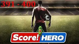 Score! Hero Level 391 - Level 400 Gameplay Walkthrough (3 Star)