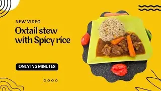 How to prep and cook splendid oxtail stew serve with spice rice...