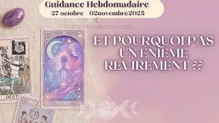 Guidance Hebdo 27 au 02 novembre : ✨ Et pourquoi pas un &eacute;ni&egrave;me revirement ? 🌟
