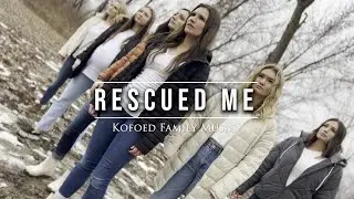 Kofoed Family Music - Rescued Me