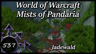 Let's Play World of Warcraft - WOW Storymode (537) Mists of Pandaris - Jadewald