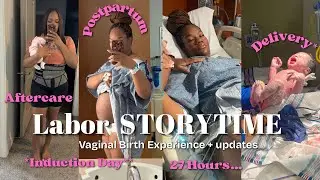 Labor & Delivery Storytime: 27 Hours of Induction, 🤰🏽Birth, and Aftercare💖 *REAL & RAW
