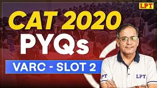 CAT 2020 PYQs: VARC (Slot 2) | CAT VARC PYQs 2020 | CAT Previous Year Question (VARC Section)