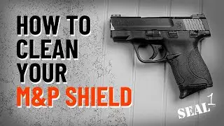 How to Clean Your M&P Shield in 90 Seconds