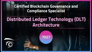 Distributed Ledger Technology (DLT) Architecture | Exclusive Lesson