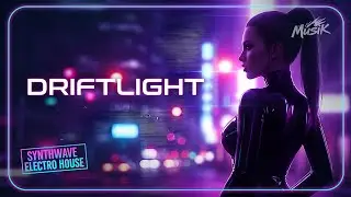 Driftlight &mdash; SYNTHWAVE Electro House | Night Drive Energy, Futuristic Vibes & Retro Electronic Beats