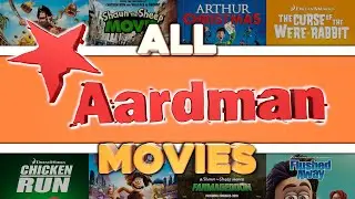 All Aardman Animation Movies (2000-2023)