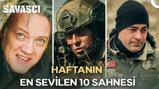 Haftanın En Çok Sevilen 10 Sahnesi #3 - Savaşçı