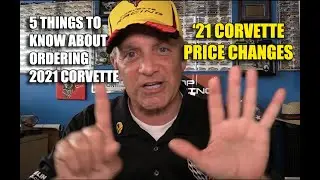 5 THINGS YOU NEED TO KNOW ABOUT ORDERING A 2021 CORVETTE   PRICING CHANGES!