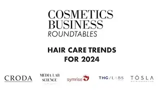 Cosmetics Business Roundtables: Hair care trends for 2024