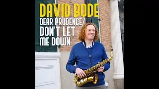 David Bode Big Band Plays Dear Prudence / Don't Let Me Down by the Beatles
