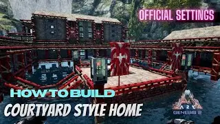 How To Build: Courtyard Style Home | Ocean Platform | Official Settings | ARK Build Tutorial
